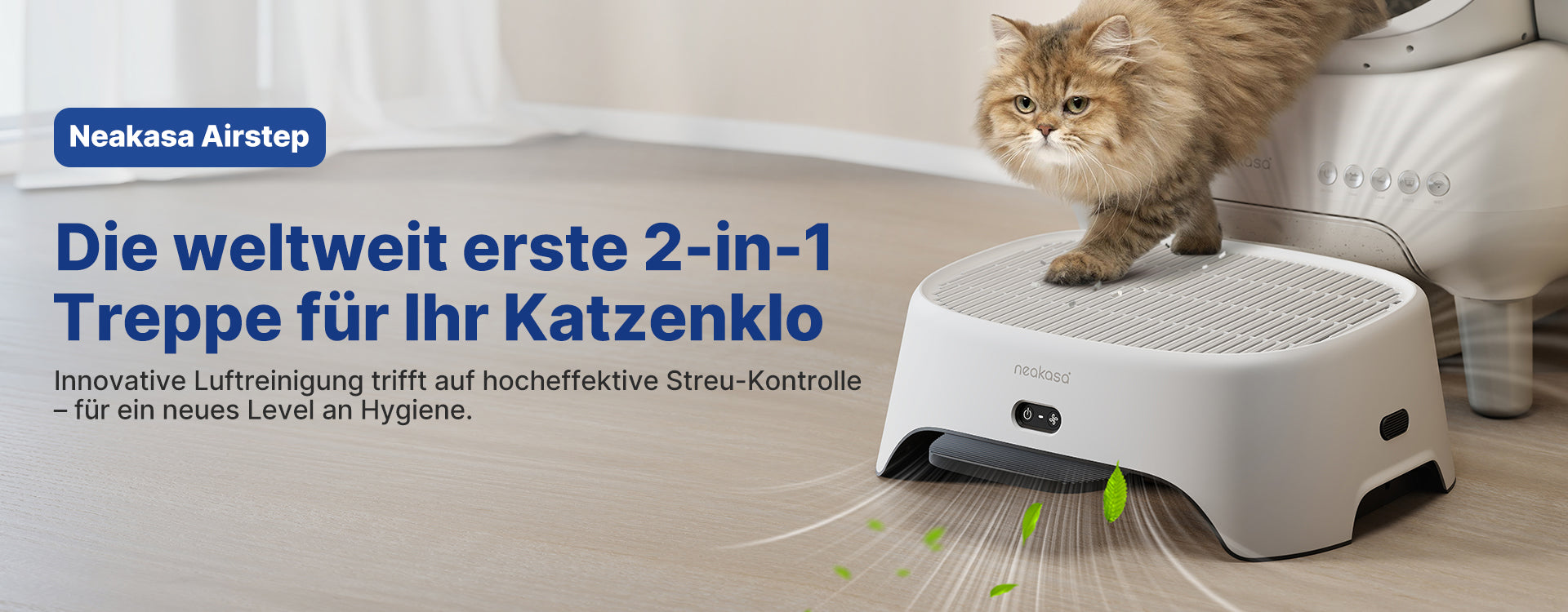 Neakasa Airstep - Die weltweit erste 2-in-1 Treppe für Ihr Katzenklo. Innovative Luftreinigung trifft auf hocheffektive Streu-Kontrolle – für ein neues Level an Hygiene.